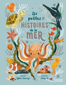 Les petites histoires de la mer - Dawnay Gabby ; K. Mona