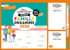 Bloc calendrier hebdo de la famille organisée. 12 mois, de septembre 2025 à août 2026, Edition 2026
