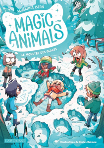 Magic Animals Tome 4 : Le monstre des glaces - Isern Susanna ; Dalmau Carles ; Chasset Anne-Charl