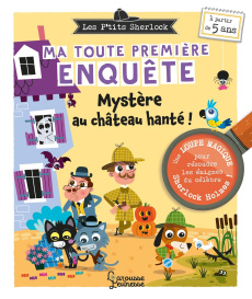 Les Ptits Sherlock : Ma toute première enquête ! Mystère au château hanté, avec 1 loupe magique - Lebrun Sandra ; Morize Patrick