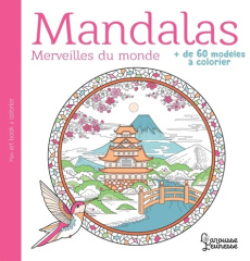 Mandalas Merveilles du monde. Plus de 60 modèles à colorier - COLLECTIF