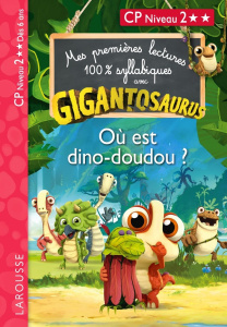 Où est dino-doudou ? CP Niveau 2 - Onyszko-Leclaire Aurélia