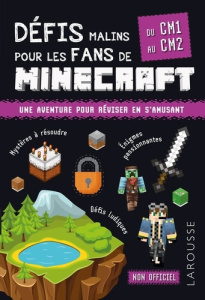 Défis malins pour les fans de Minecraft. Du CM1 au CM2 - Lecellier François ; Lieb Olivier