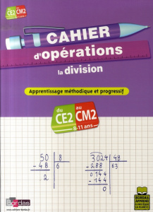 Cahier d'opérations CE2-CM2. La division - Fortin Bernard ; Lemau Françoise ; Olivier Marie-C