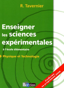 Enseigner les sciences expérimentales. A l'école élémentaire - Tavernier Raymond ; Calmettes Bernard ; Canal Jean