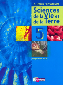 Science de la Vie et de la Terre 5e - Lizeaux Claude ; Tavernier Roger ; Audebert Vincen