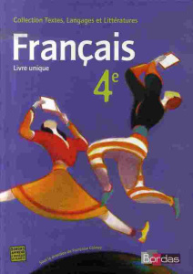 Français 4e. Manuel de l'élève, Edition 2007 - Colmez Françoise ; Gayerie-Bescond Christiane ; He