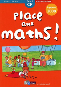 Place aux maths ! CP - Bosc Renée ; Hélayel Josiane