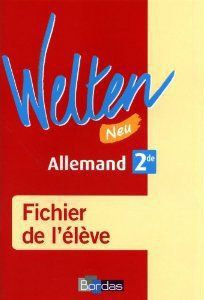 Allemand 2e Welten. Fichier de l'élève - Thomas Elisabeth ; Benhamou Brigitte ; Delposen An