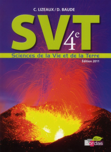 Sciences de la Vie et de la Terre 4e. Manuel grand format, Edition 2011 - Baude Denis ; Lizeaux Claude ; Buttet Catherine ;