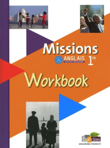 Anglais 1e Missions. Workbook, programme 2011 - Burgatt Vincent