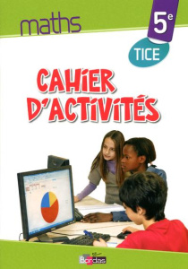 Maths 5e. Cahier d'activités TICE - Boullis Marc ; Monka Yvan ; Percot Stéphane