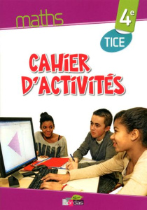 Maths 4e. Cahier d'activités TICE - Boullis Marc ; Monka Yvan ; Percot Stéphane