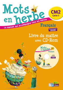 Français CM2 Mots en herbe. Livre du maitre, programmes 2008, avec 1 CD-ROM - Vautrot Armelle