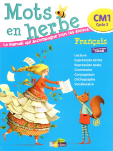 Français CM1 Mots en herbe. Programmes 2008 - Vautrot Armelle