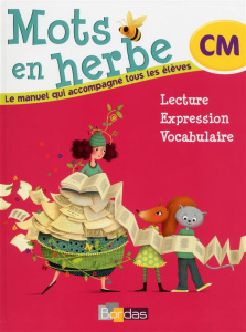 Mots en herbe CM. Lecture, expression, vocabulaire - Vautrot Armelle