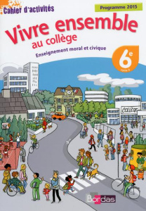 Vivre ensemble au collège Enseignement moral et civique 6e - Bélis Franck