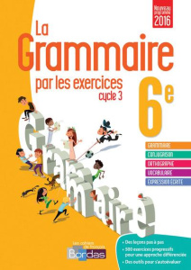 La Grammaire par les exercices 6e Cycle 3. Cahier d'exercices : Fiches méthode, Evaluations, Prépara - Paul Joëlle ; Siroy Adrien