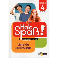 Allemand Cycle 4 (5e, 4e, 3e) LV2 A1-A2 Hab Spass! Neu. Livre du professeur, Edition 2016 - Lansel Elisabeth ; Bally Laetitia ; Camhaji Sibyll