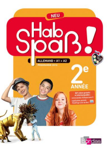 Allemand 4e LV2 A1-A2 Hab spass! Neu. Programme 2016 - Lansel Elisabeth ; Bally Laetitia ; Camhaji Sibyll