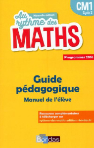 Mathématiques CM1 Cycle 3 Au rythme des maths. Guide pédagogique du manuel de l'élève, Edition 2017 - Hélayel Josiane ; Fournié Catherine ; Casasnovas J