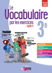 Le vocabulaire par les exercices 3e Cycle 4. Edition 2017 - Gargallo Thomas ; Fayon Sabine ; Palfray Anne-Soph