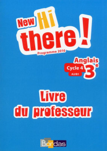 Anglais 3e A2/B1 New Hi there! Livre du professeur, Edition 2017 - Leclercq Daniel ; Chabas-Williams Simone ; Rigal R