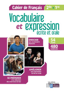 Vocabulaire et expression écrite et orale. Cahier de français 2de, 1re, Edition 2018 - Fayon Sabine ; Boireau Isabelle ; Gargallo Thomas
