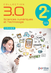 Sciences Numériques et Technologie 2de 3.0. Cahier élève, Edition 2020 - BONNAUD/PAGES
