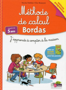 Méthode de calcul Bordas. J'apprends à compter à la maison - Fédélich Nicolas ; Monneret Eric ; Bergier Vincent