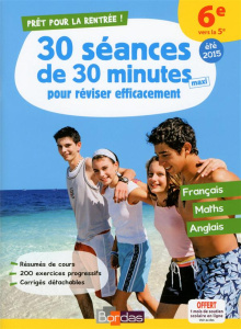 30 séances de 30 minutes pour réviser efficacement, 6e vers la 5e - Fayon Sabine ; Bertone Cédric ; Gandilhon Nicole ;