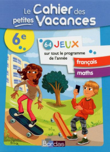 Le cahier des petites vacances 6e - MEYER/KILIA