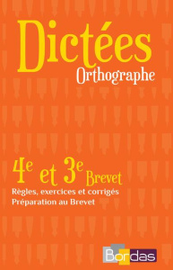 Dictées orthographe 4e et 3e brevet - Berthelin Colette ; Ploquin Françoise ; Yaiche Fra