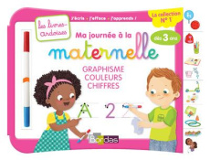 Ma journée à la maternelle : graphisme, couleurs, chiffres. Avec 1 feutre effaçable 2 couleurs - Lescoat Elen