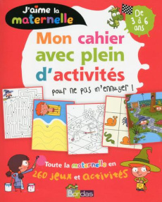 Mon cahier avec plein d'activités pour ne pas m'ennuyer ! De 3 à 6 ans - Carboneill Bénédicte ; Morize Patrick