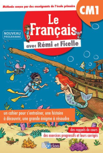 Le français avec Rémi et Ficelle CM1. Edition 2017 - Chafaa Laurence ; Robert Yannick