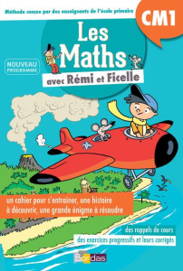 Les maths avec Rémi et Ficelle CM1. Edition 2017 - Martineau Francine ; Audouin Laurent