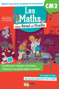 Les maths avec Rémi et Ficelle CM2. Edition 2017 - Cassagnade Christophe ; Jung Etienne