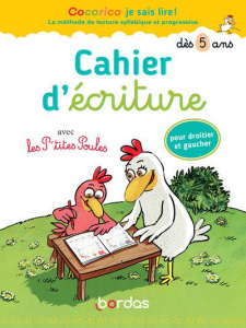 Cocorico je sais lire ! avec les P'tites poules. Cahier d'écriture dès 5 ans - Olivier Marie-Christine ; Heinrich Christian ; Rau