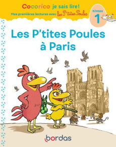 Cocorico Je sais lire ! Les P'tites Poules à Paris. Niveau 1 - Olivier Marie-Christine ; Raufflet Jean-Christophe