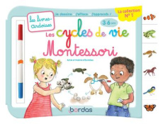 Les cycles de vie Montessori. Avec 1 feutre effaçable 2 couleurs - Esclaibes Sylvie d' ; Esclaibes Noémie d'