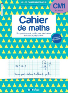 Cahier de maths CM1 9-10 ans. Des problèmes de maths pour s'entraîner sur tout le programme - Charles Alain ; Blanchis Françoise ; Le Madec Herv