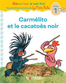 Carmélito et le cacatoès noir. Niveau 1 - Olivier Marie-Christine ; Raufflet Jean-Christophe