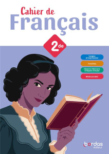 Cahier de français 2de. Edition 2024 - Egger Fanny ; Akil-Plessix Cécile ; Fayon Sabine ;
