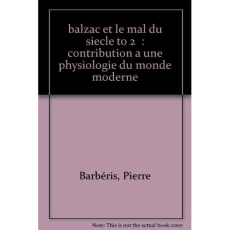 BALZAC ET LE MAL DU SIECLE. CONTRIBUTION A UNE PHYSIOLOGIE DU MONDE MODERNE. TI. 1799-1829. - BARBERIS PIERRE