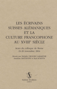 ECRIVAINS SUISSES ALEMANIQUES ET LA CULTURE FRANCOPHONE AU XVIIIE SIECLE - COLLECTIF