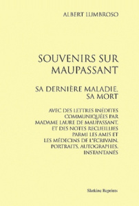 SOUVENIRS SUR MAUPASSANT. SA DERNIERE MALADIE, SA MORT. (1905) - LUMBROSO ALBERT