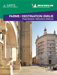 Parme & Destination Emilie. Piacenza, Reggio Emilia, Edition 2020, avec 1 Plan détachable
