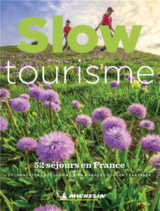 Slow tourisme. 52 séjours en France