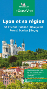 Lyon et sa région. St-Etienne, Vienne, Beaujolais, Forez, Dombes, Bugey, Edition 2022